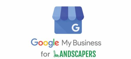 Why Google My Business (GMB) is Critical for Landscapers